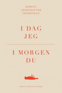 I DAG JEG, I MORGEN DU