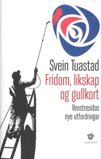 FRIDOM, LIKSKAP OG GULLKORT - VENSTRESIDAS NYE UTFORDRINGAR