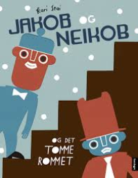 JAKOB OG NEIKOB OG DET TOMME ROMMET