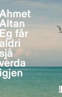 EG FÅR ALDRI SJÅ VERDA IGJEN