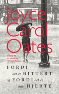 FORDI DET ER BITTERT OG FORDI DET ER MITT HJERTE