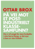 PÅ VEI MOT ET POSTINDUSTRIELT SAMFUNN?