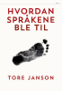 HVORDAN SPRÅKENE BLE TIL