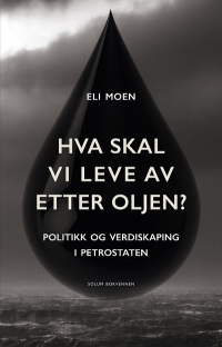 HVA SKAL VI LEVE AV ETTER OLJEN?