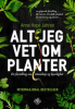 ALT JEG VET OM PLANTER