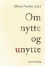 OM NYTTE OG UNYTTE