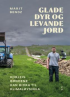 GLADE DYR OG LEVANDE JORD