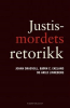 JUSTISMORDETS RETORIKK