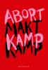 ABORTKAMP - MAKTKAMP