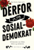 DERFOR ER JEG SOSIALDEMOKRAT