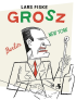 GROSZ. BERLIN/NEW YORK