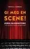 GI MEG EN SCENE!