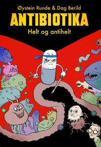 ANTIBIOTIKA - HELT OG ANTIHELT