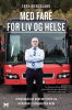 MED FARE FOR LIV OG HELSE