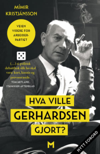 HVA VILLE GERHARDSEN GJORT?