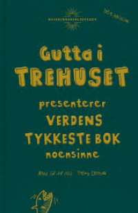 GUTTA I TREHUSET PRESENTERER VERDENS TYKKESTE BOK NOENSINNE