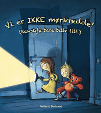 VI ER IKKE MØRKREDDE!