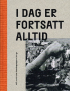 I DAG ER FORTSATT ALLTID 