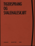 TIGERSPRANG OG SVALEHALESKJØT