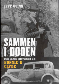 SAMMEN I DDEN - DEN SANNE HISTORIEN OM BONNIE & CLYDE