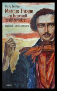 MARCUS THRANE - EN FORANSKUTT SOSIALDEMOKRAT