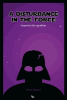 A DISTURBANCE IN THE FORCE