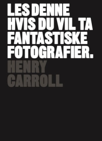 LES DENNE HVIS DU VIL TA FANTASTISKE FOTOGRAFIER