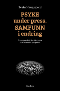 PSYKE UNDER PRESS, SAMFUNN I ENDRING