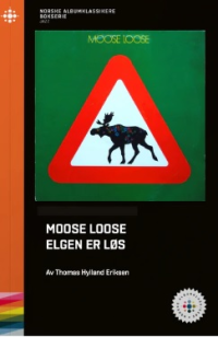 NORSKE ALBUMKLASSIKERE - MOOSE LOOSE : ELGEN ER LØS