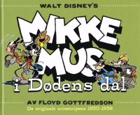 MIKKE MUS I DØDENS DAL - DE ORIGINALE AVISSTRIPENE 1930-1932
