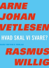 HVAD SKAL VI SVARE?
