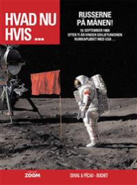 HVAD NU HVIS... RUSSERNE PÅ MÅNEN!