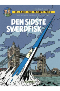 BLAKE OG MORTIMERS NYE EVENTYR 16 - DEN SIDSTE SVÆRDFISK