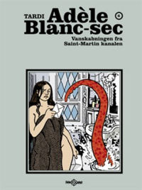 ADÈLE BLANC-SEC 06 - VANSKABNINGEN FRA SAINT-MARTIN KANALEN