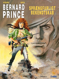BERNARD PRINCE 16 - SPRÆNGFARLIGT BEKENDTSKAB