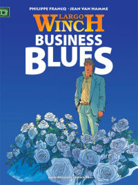 LARGO WINCH (DK) 04 - BUSINESS BLUES