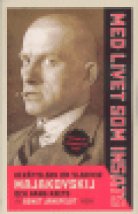 MED LIVET SOM INSATS - BERTTELSEN OM VLADIMIR MAJAKOVSKIJ