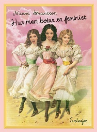 HUR MAN BOTAR EN FEMINIST