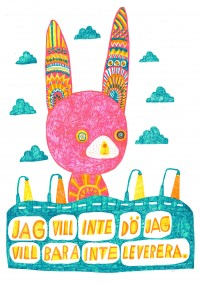 JAG VILL INTE DÖ, JAG VILL BARA INTE LEVERERA