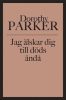 JAG ÄLSKAR DIG TILL DÖDS ÄNDÅ