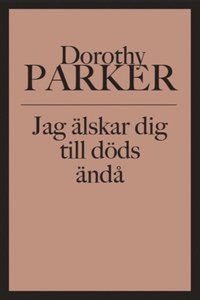 JAG ÄLSKAR DIG TILL DÖDS ÄNDÅ