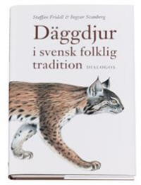 DÄGGDJUR I SVENSK FOLKLIG TRADITION 