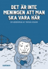 DET R INTE MENINGEN ATT MAN SKA VARA HR