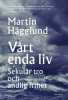 VÅRT ENDA LIV
