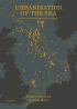 THE URBANISATION OF THE SEA